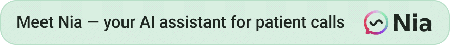 Meet Nia — your AI assistant for patient calls